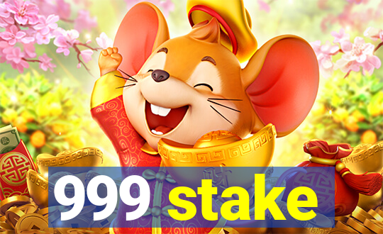 999 stake